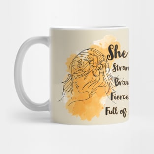 She is Strong,Brave, Fierce, and Full of Fire Mug